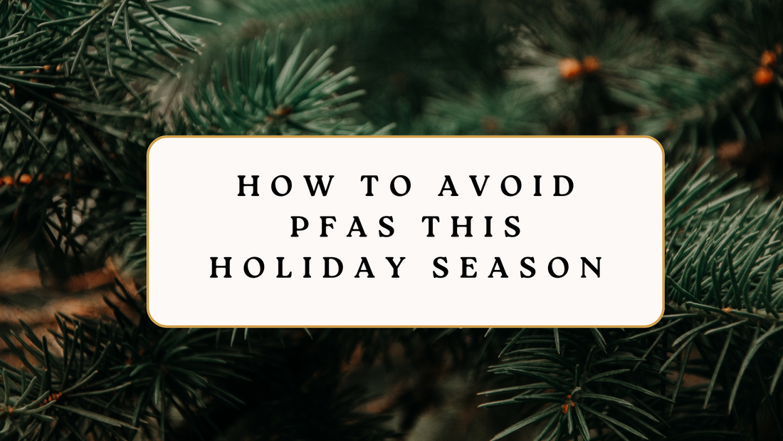 Avoid PFAs this Holiday Season